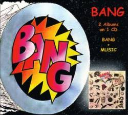 Bang (USA) : Bang - Music